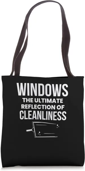 Windows The Ultimate Reflection Of Cleanliness Tote Bag